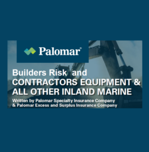 Palomar Builders Risk and Contractors Equipment & All Other Inland Marine